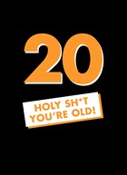 verjaardagskaart man 20 holy shit you are old